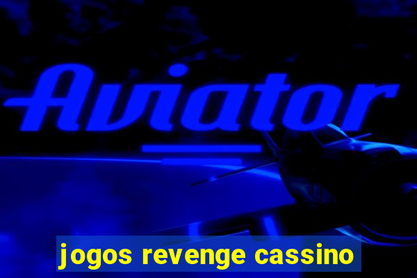 jogos revenge cassino